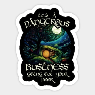 It's a Dangerous Business - Whimsical Halfling Hole - Fantasy Sticker